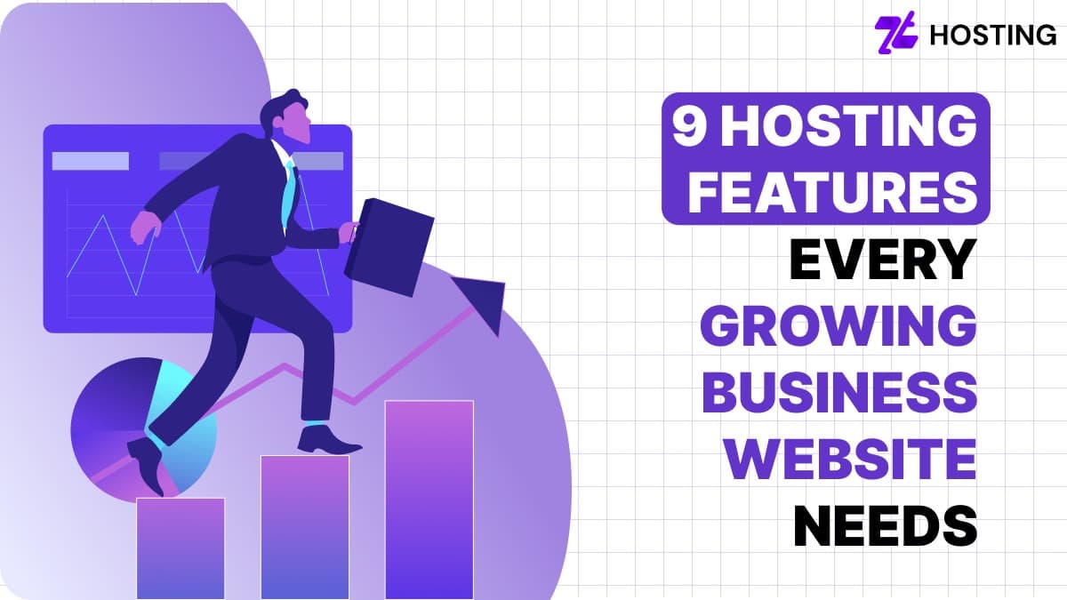 9 Hosting Features Every Growing Business Website Needs